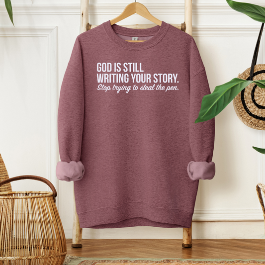 God is Still Writing Your Story Sweatshirt